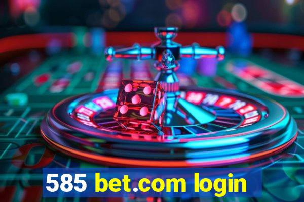 585 bet.com login